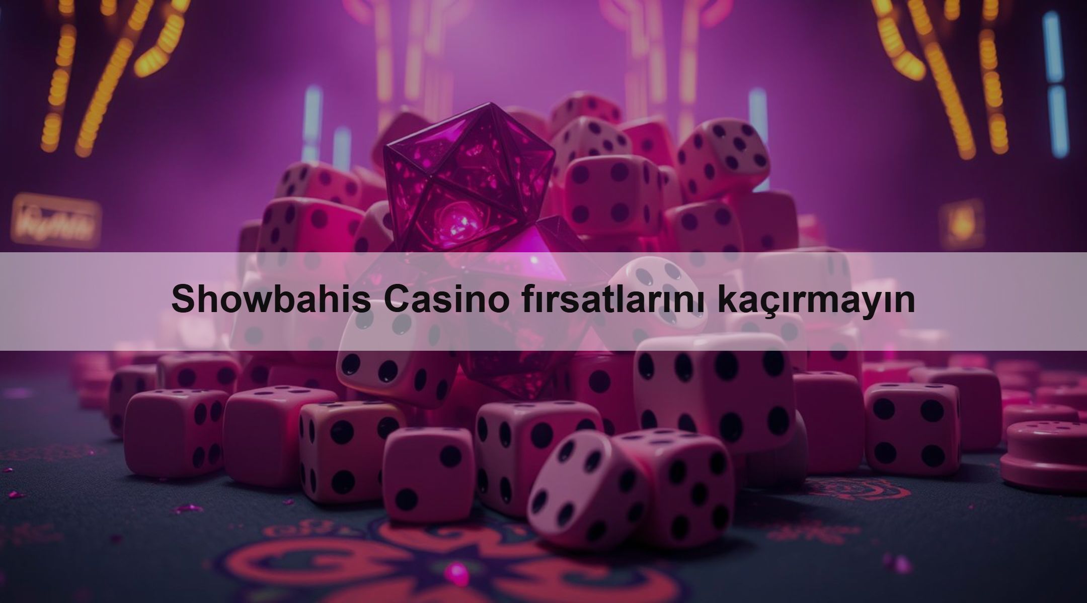 Showbahis Casino fırsatlarını kaçırmayın 1 Showbahis Casino fırsatlarını kaçırmayın